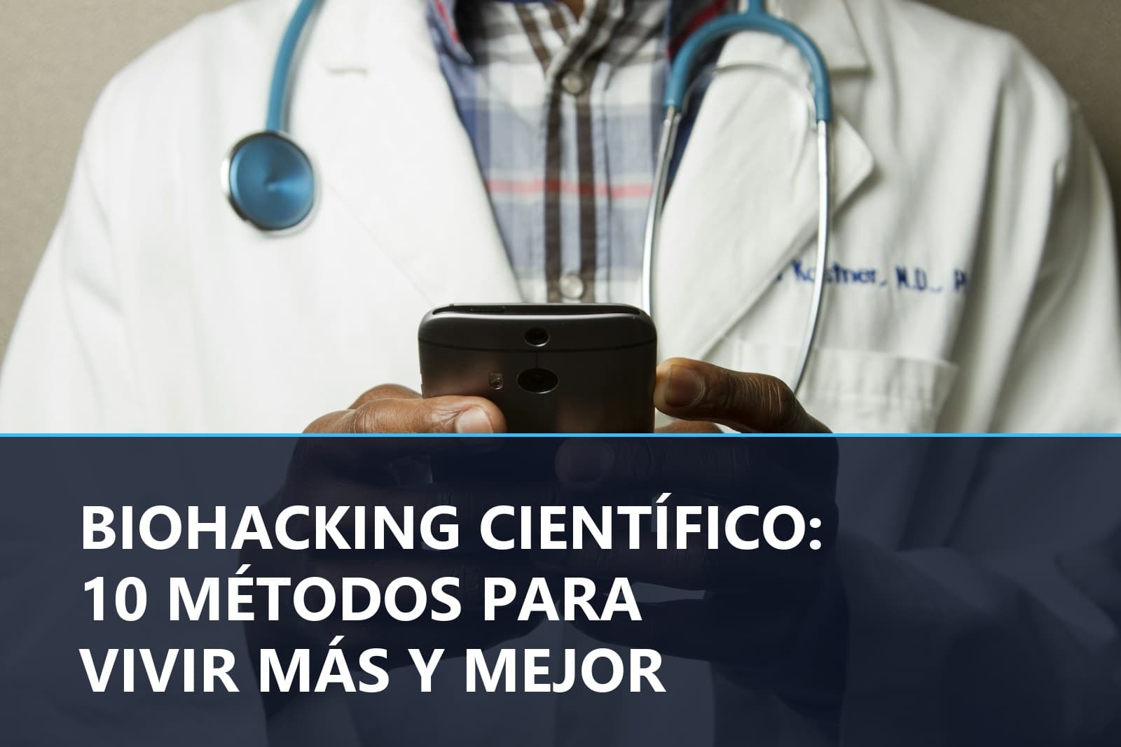 Biohacking Basado en Ciencia: Los 10 Métodos Reales para Vivir Más y Mejor